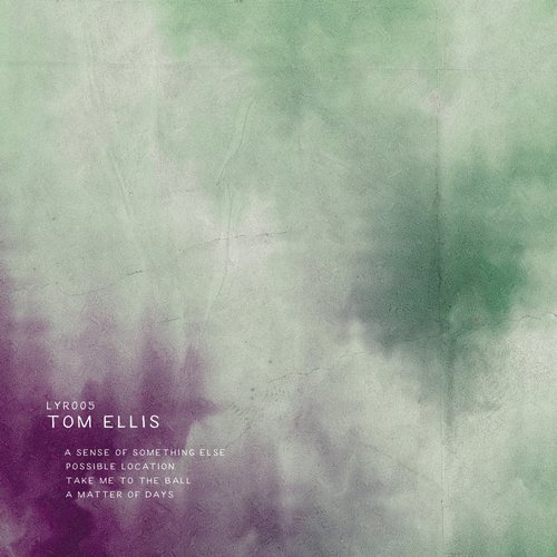 Tom Ellis - A Sense Of Something Else [LYR005]